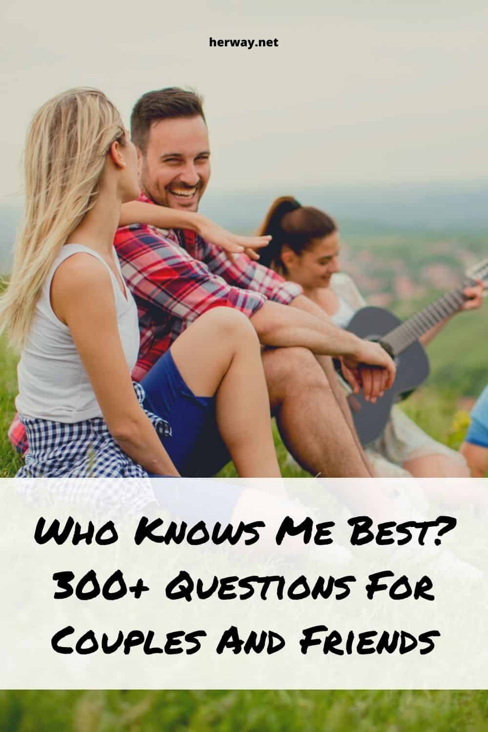 Who Knows Me Best 300+ Questions For Couples And Friends