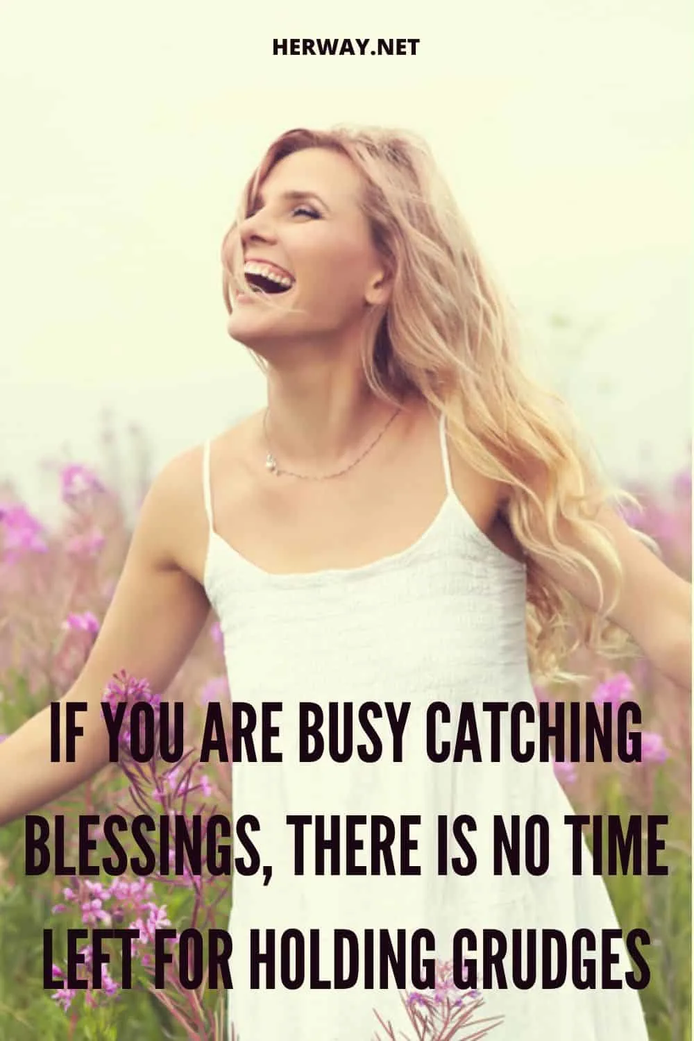 If You Are Busy Catching Blessings, There Is No Time Left For Holding Grudges pinterest