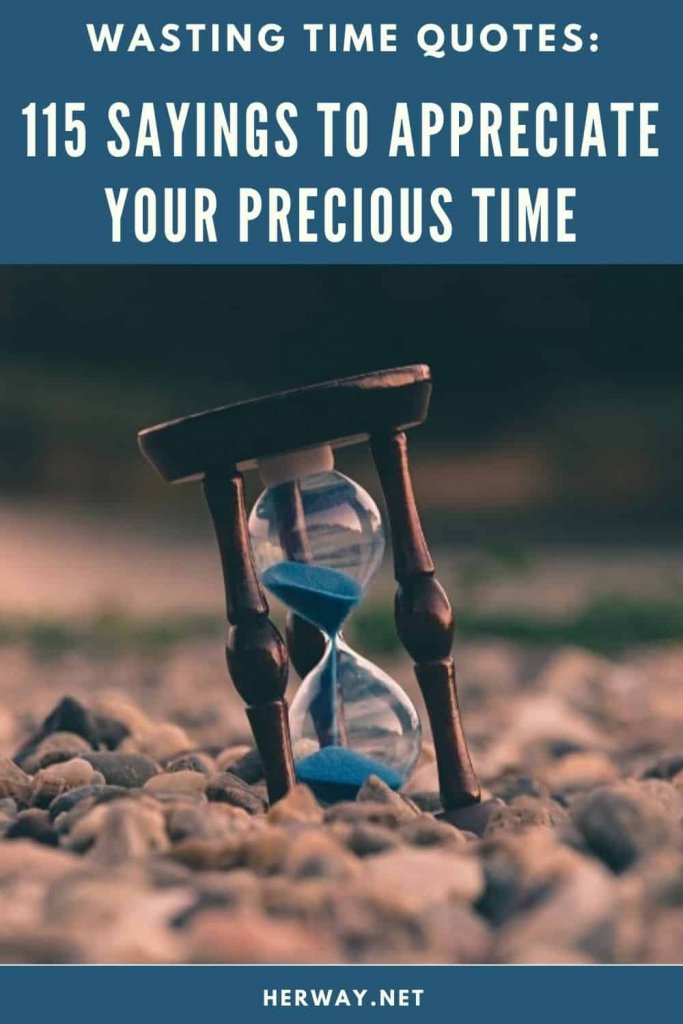 Wasting Time Quotes: 115 Sayings To Appreciate Your Precious Time