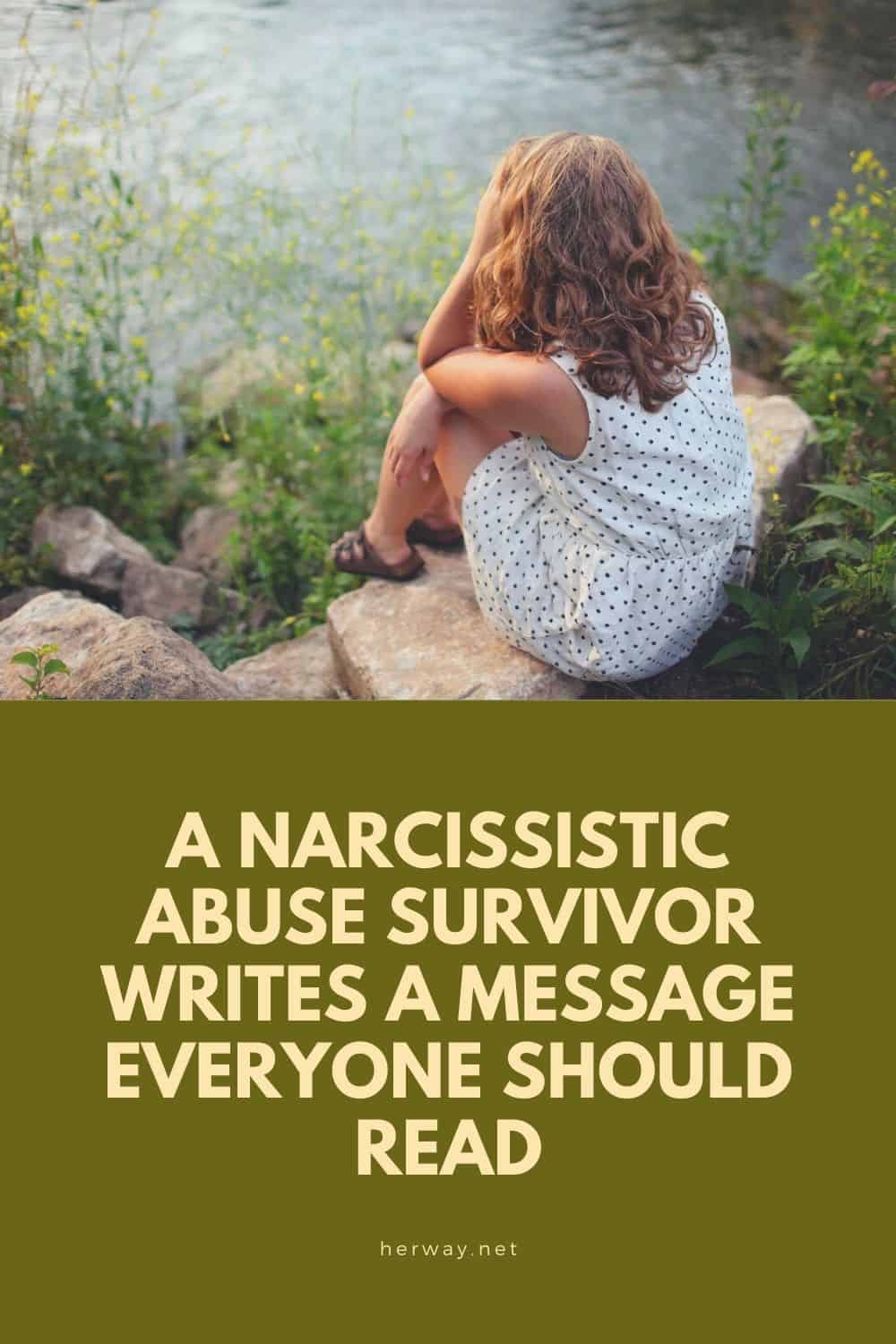A Narcissistic Abuse Survivor Writes A Message Everyone Should Read