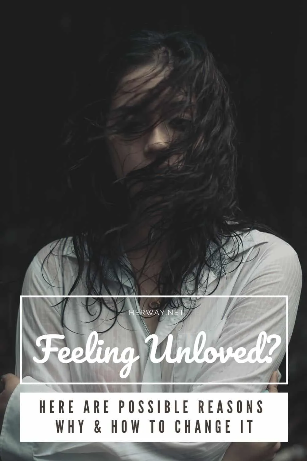 Feeling Unloved? Here Are Possible Reasons Why & How To Change It