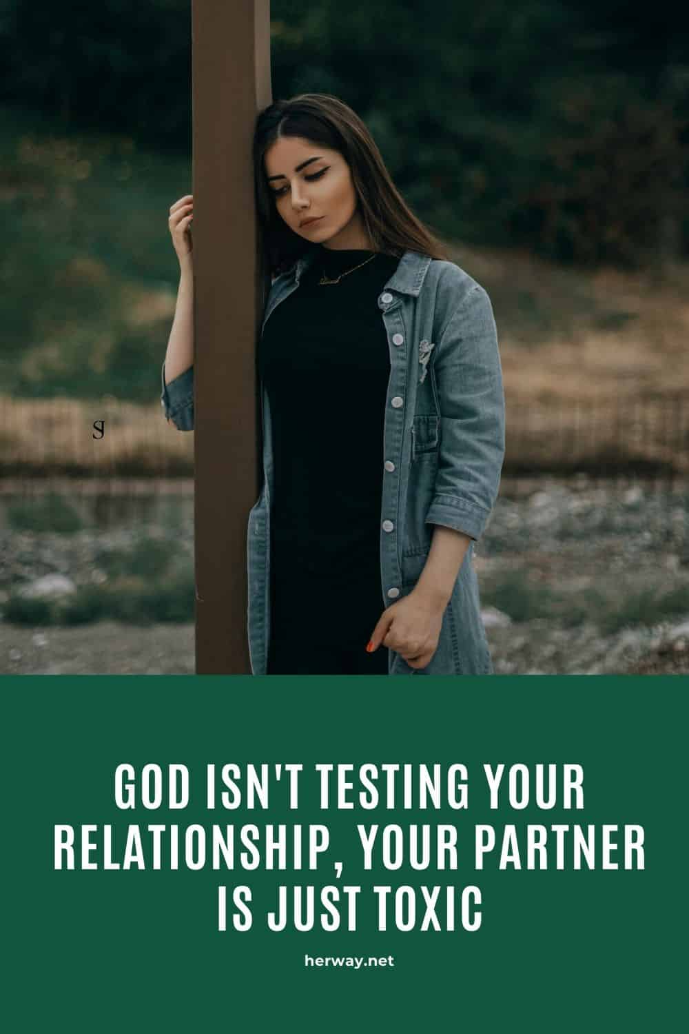 Dio non sta mettendo alla prova la vostra relazione, il vostro partner è solo tossico