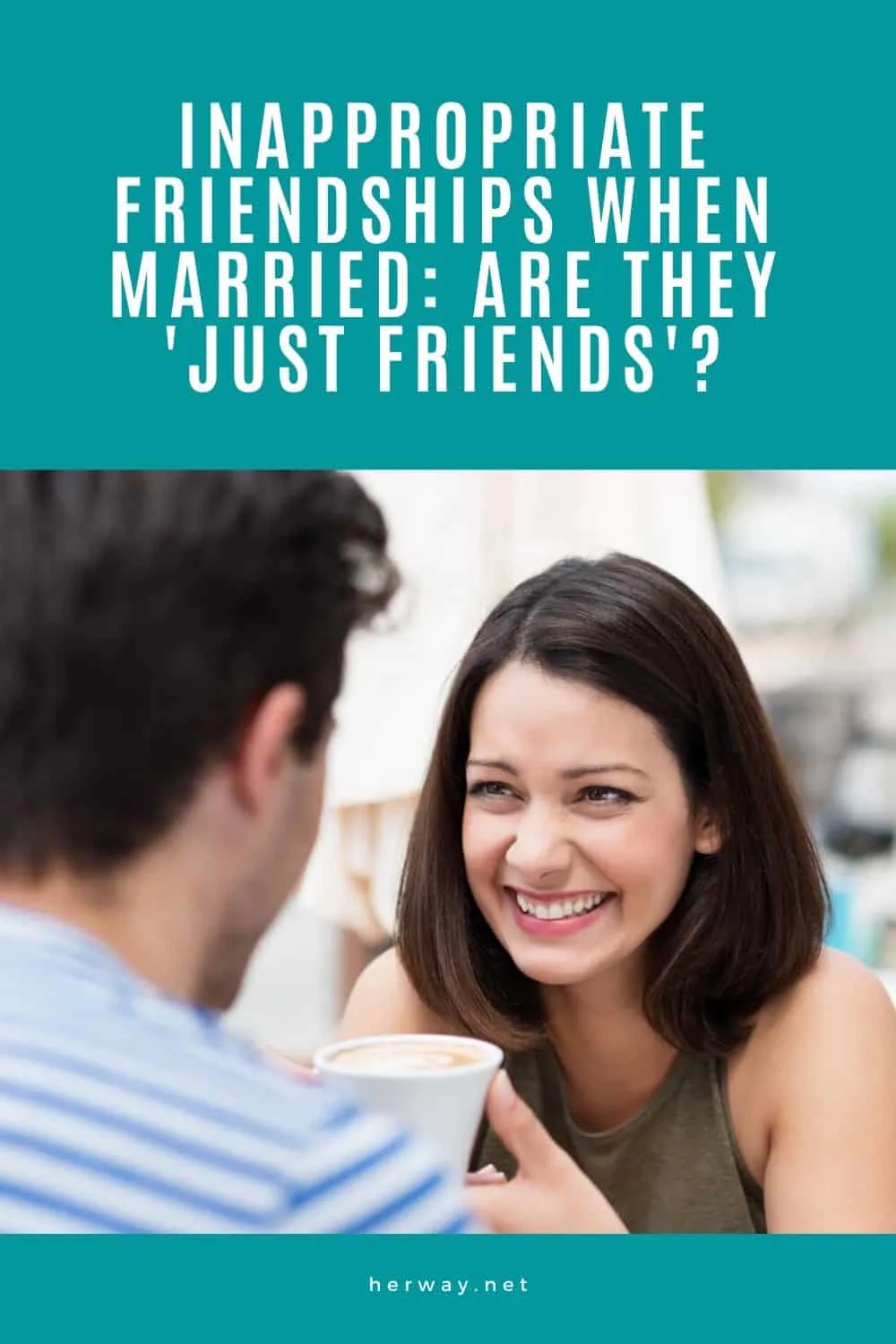 Inappropriate Friendships When Married: Are They 'Just Friends'?