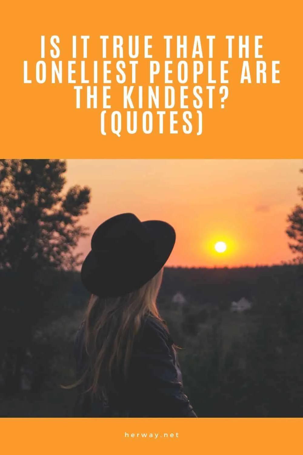 Is It True That The Loneliest People Are The Kindest? (Quotes)