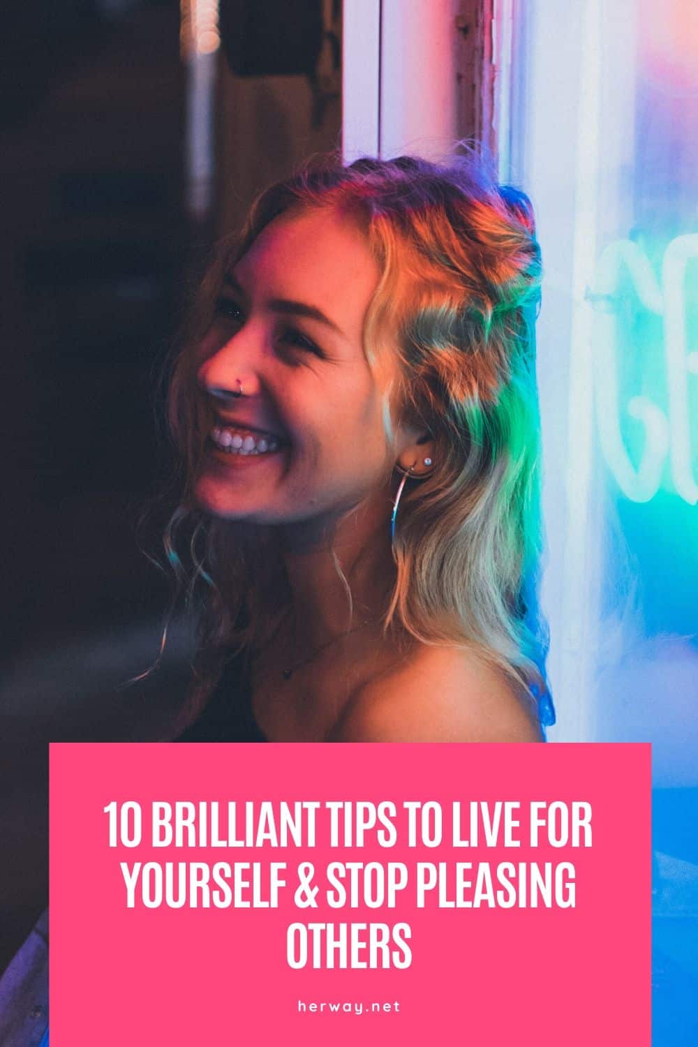 10 Brilliant Tips To Live For Yourself & Stop Pleasing Others
