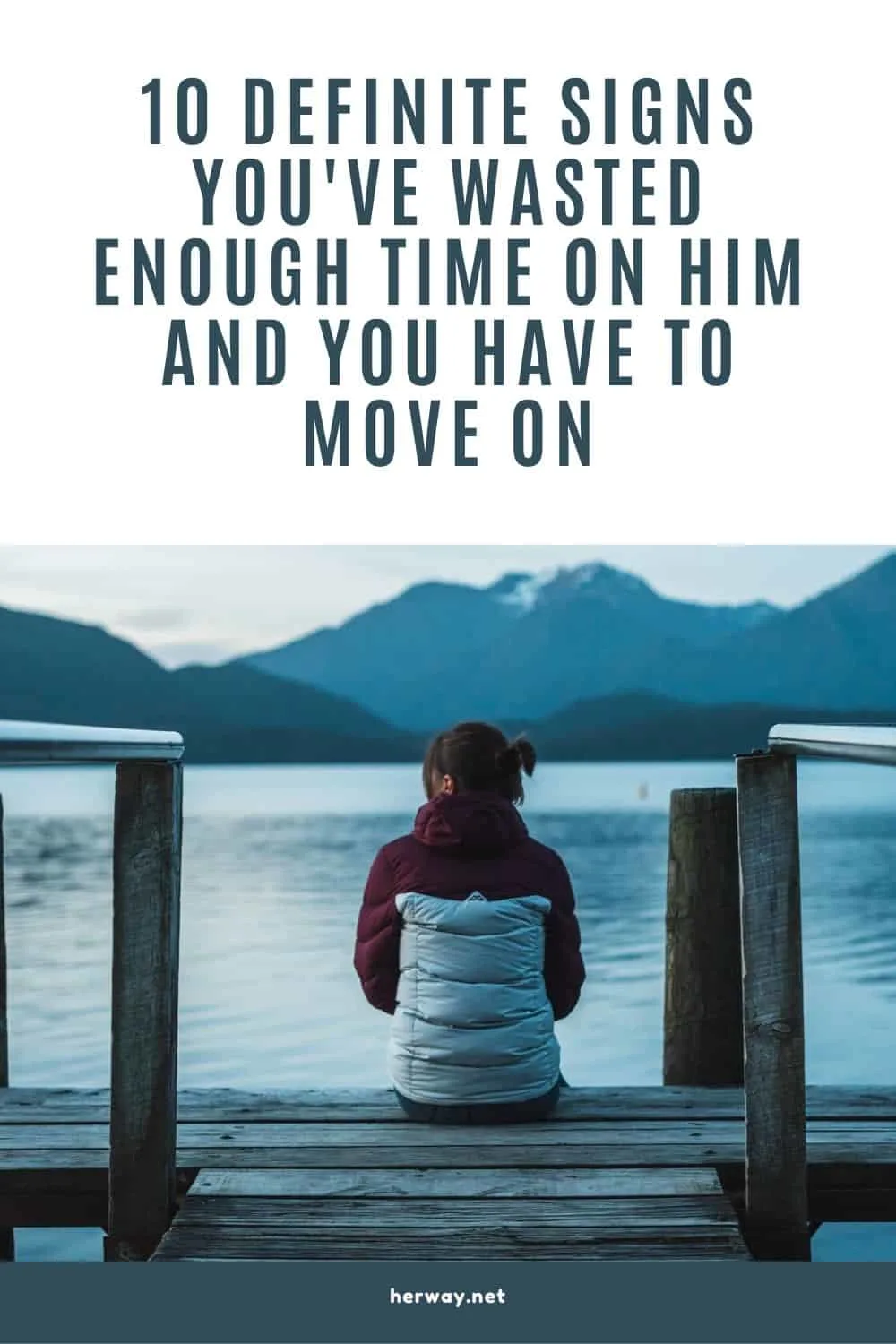 10 Definite Signs You've Wasted Enough Time On Him And You Have To Move On