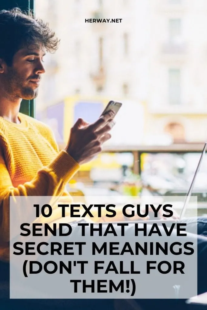 10 Texts Guys Send That Have Secret Meanings (Don't Fall For Them!)