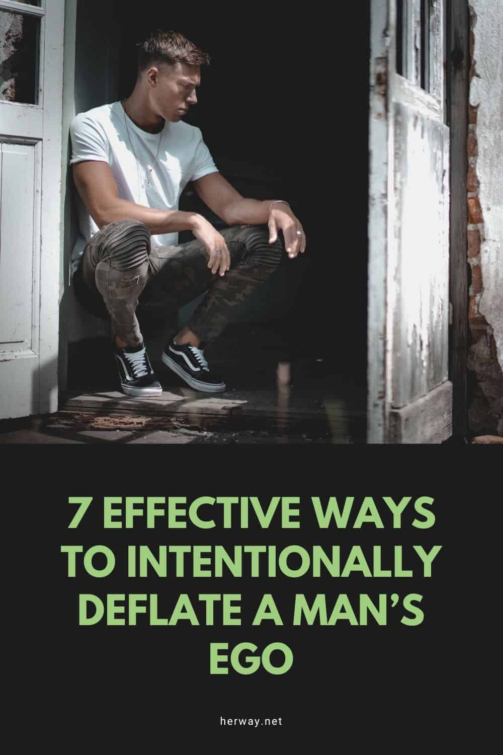 7 Effective Ways To Intentionally Deflate A Man’s Ego