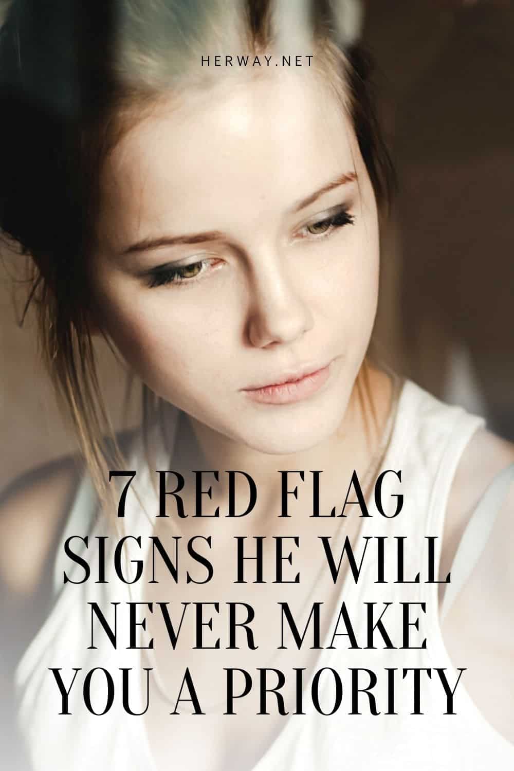 7 Red Flag Signs He Will NEVER Make You A Priority
