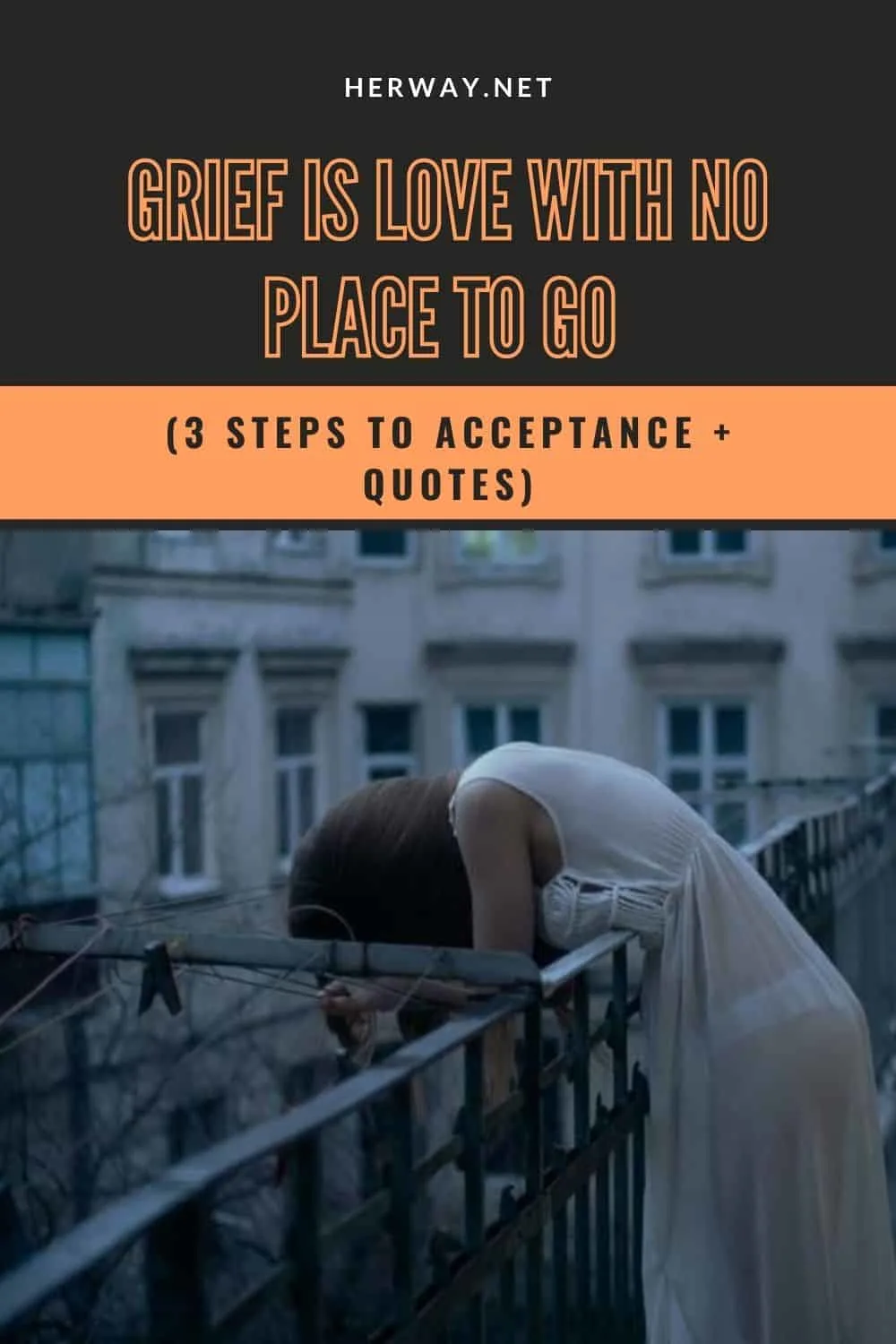 Grief Is Love With No Place To Go (3 Steps To Acceptance + Quotes)