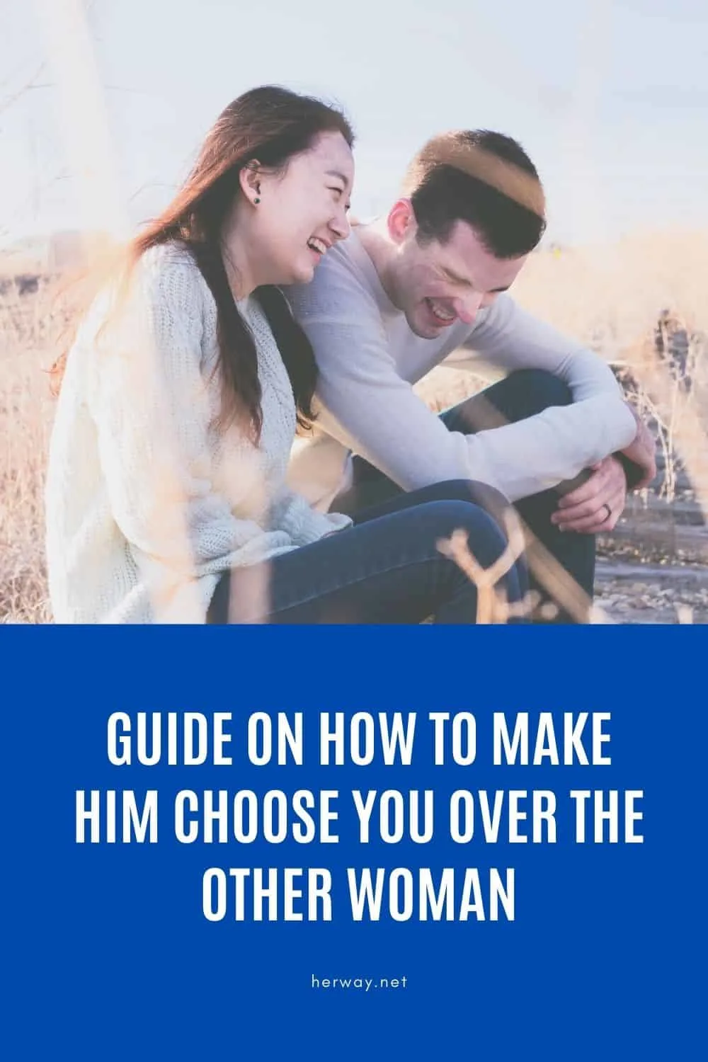 Guide On How To Make Him Choose You Over The Other Woman