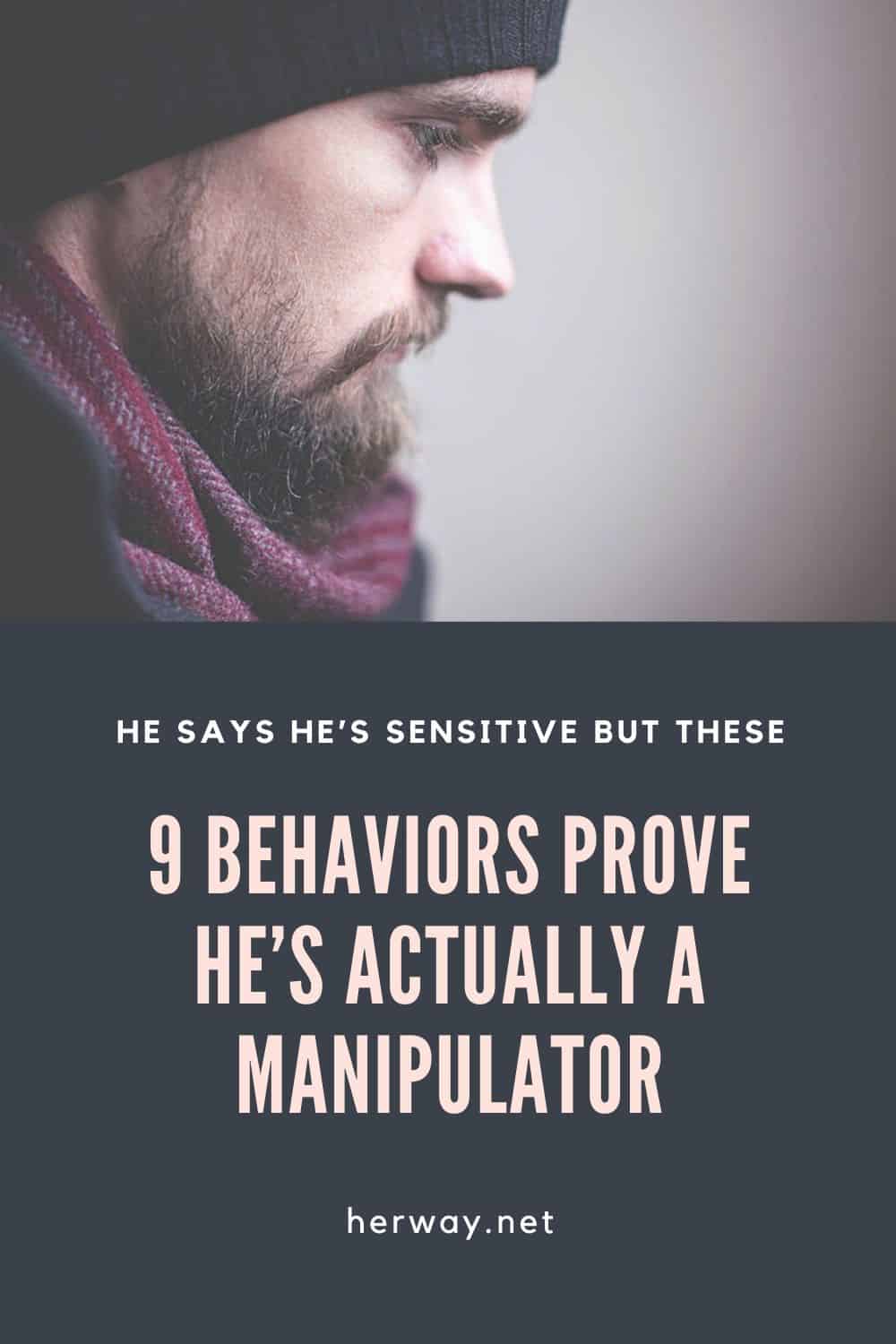 He Says He’s Sensitive But These 9 Behaviors Prove He’s Actually A Manipulator