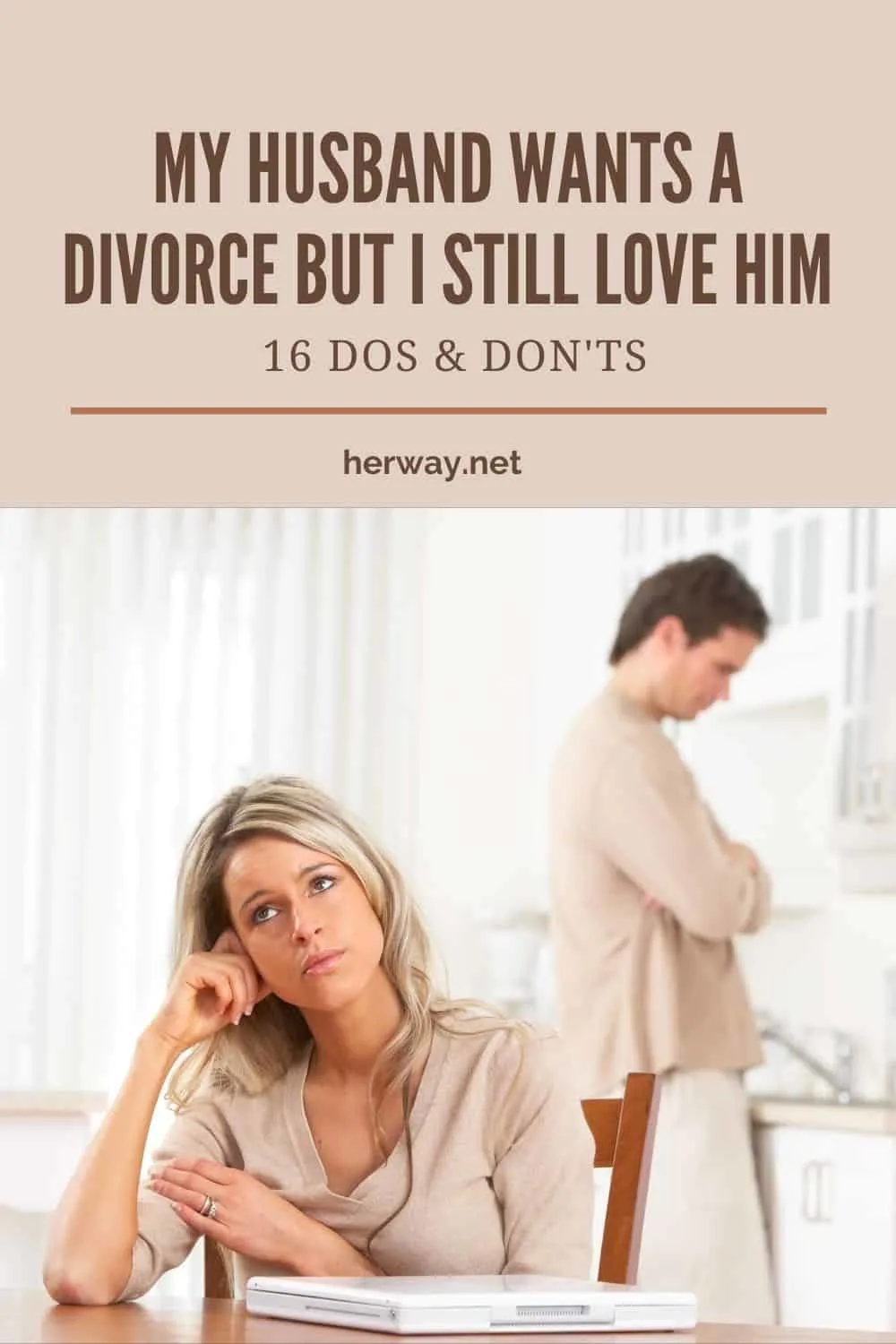 My Husband Wants A Divorce But I Still Love Him - 16 Dos & Don'ts