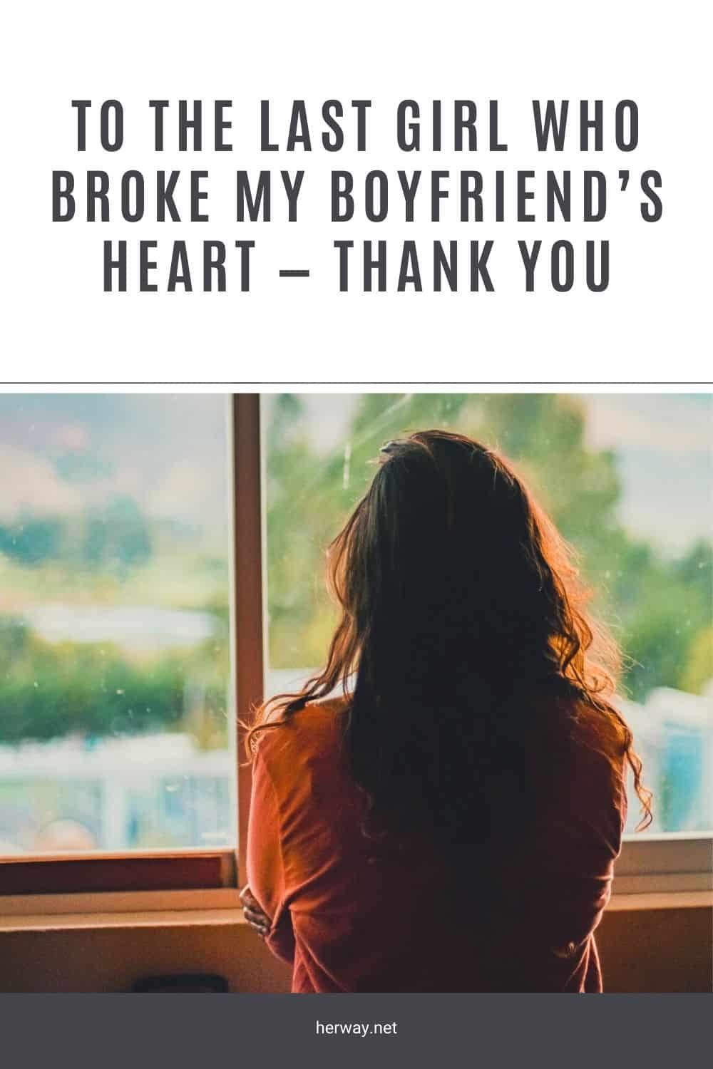 A la última chica que rompió el corazón de mi novio - Gracias