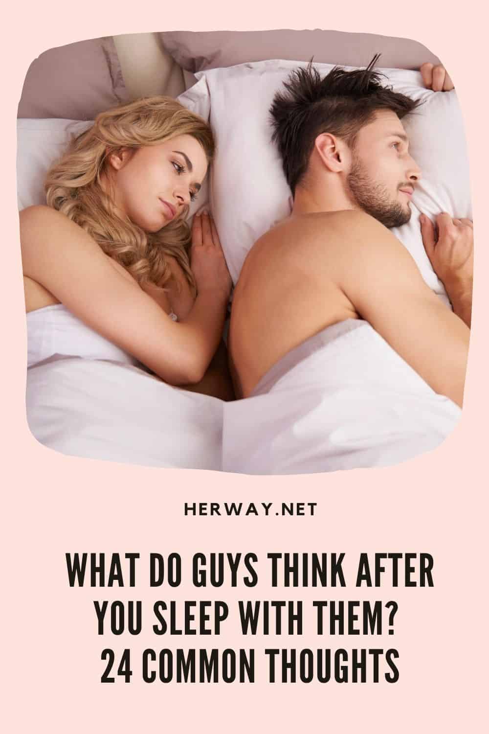 What Do Guys Think After You Sleep With Them? 24 Common Thoughts