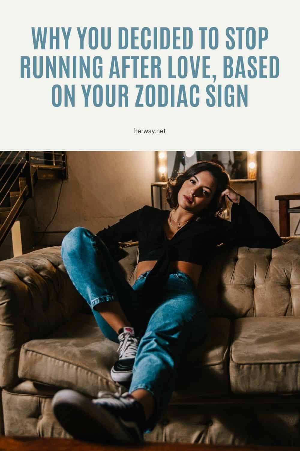 Why You Decided To Stop Running After Love, Based On Your Zodiac Sign