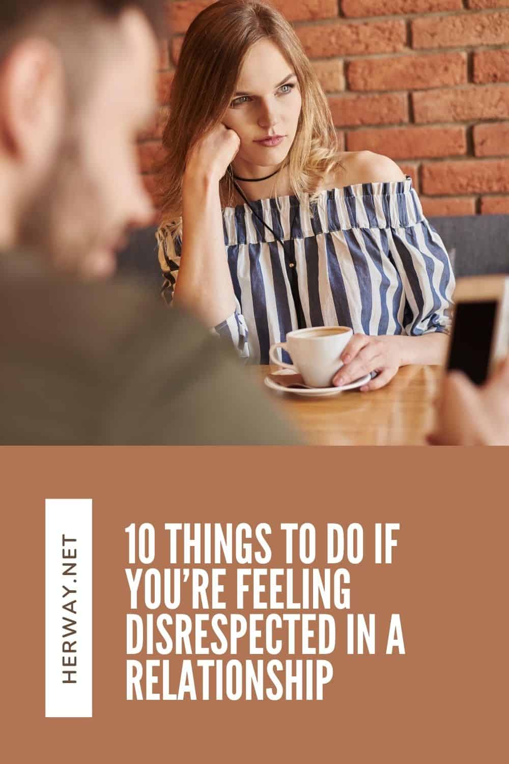 10 Things To Do If You’re Feeling Disrespected In A Relationship