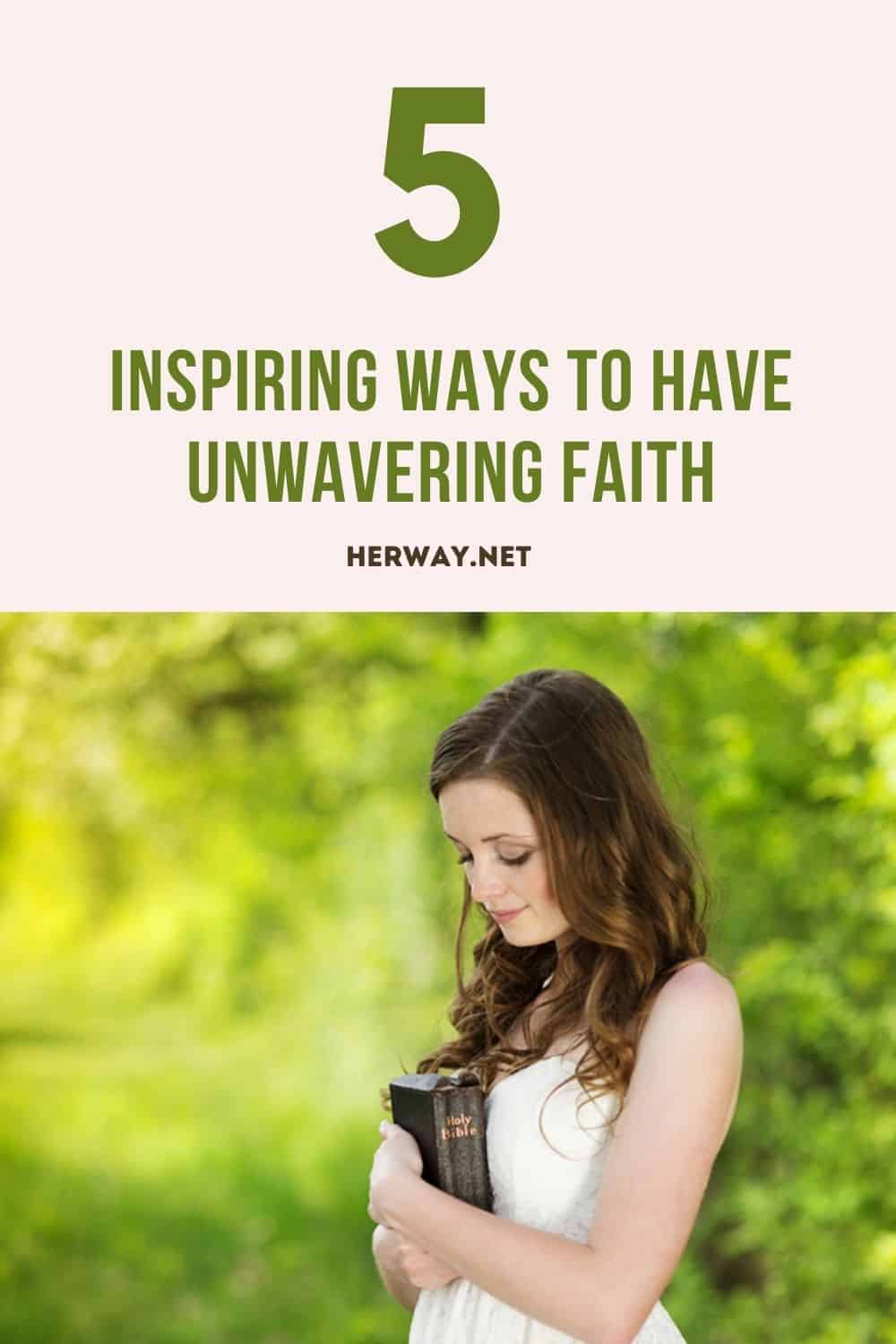 5 formas inspiradoras de tener una fe inquebrantable