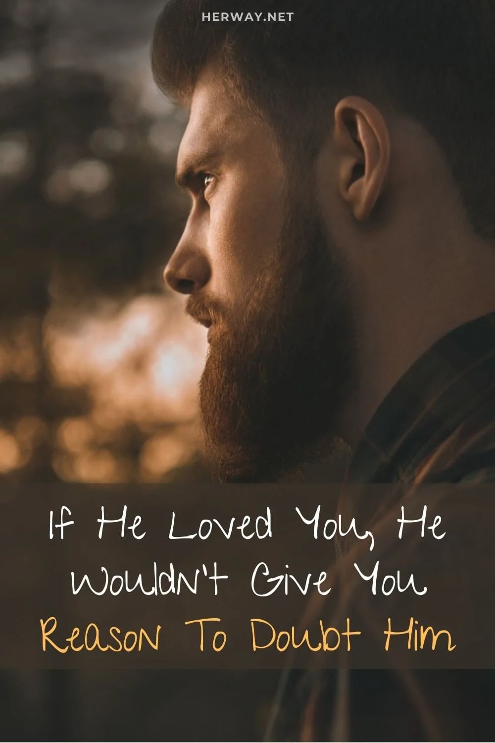 If He Loved You, He Wouldn’t Give You Reason To Doubt Him
