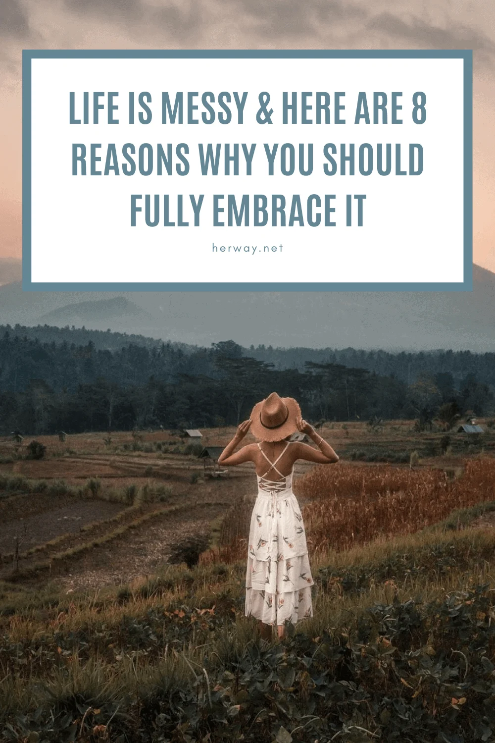 Life Is Messy & Here Are 8 Reasons Why You Should Fully Embrace It
