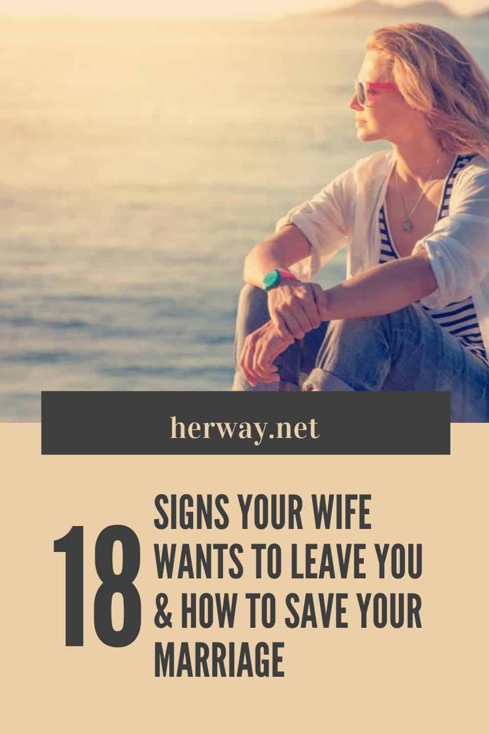 18 Signs Your Wife Wants To Leave You & How To Save Your Marriage