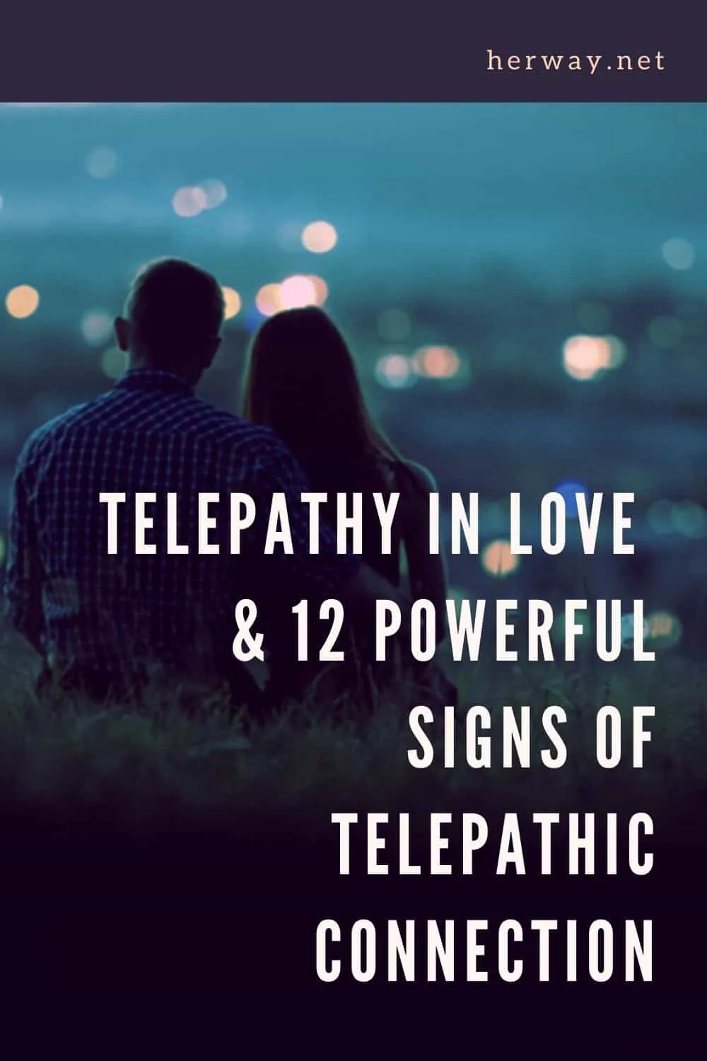 Telepathy In Love & 12 Powerful Signs Of Telepathic Connection