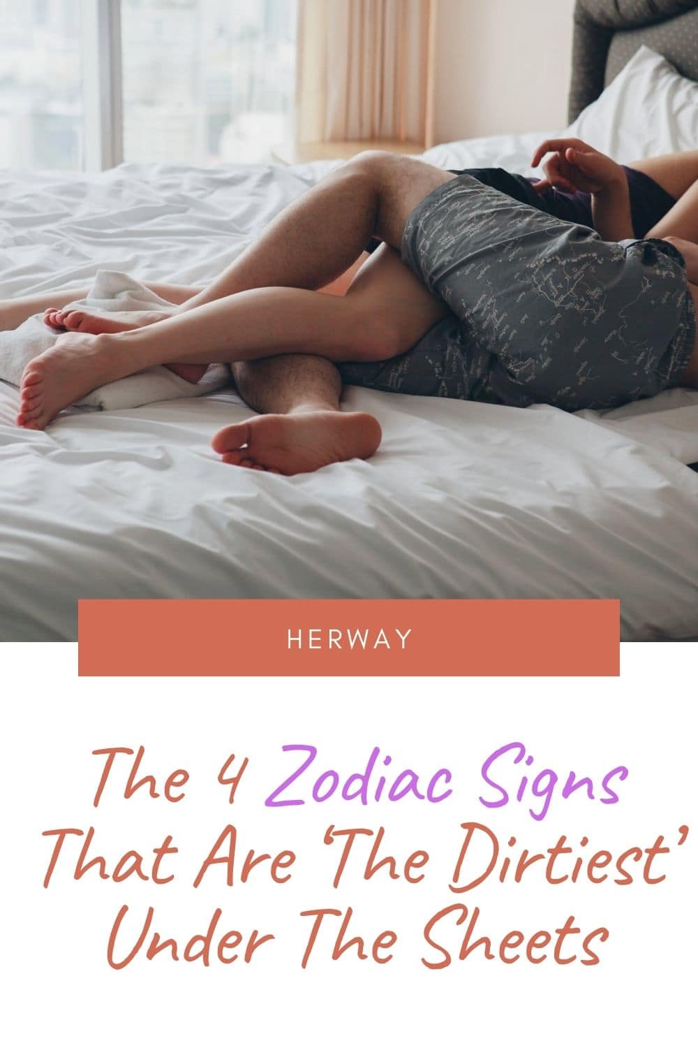 The 4 Zodiac Signs That Are ‘The Dirtiest’ Under The Sheets