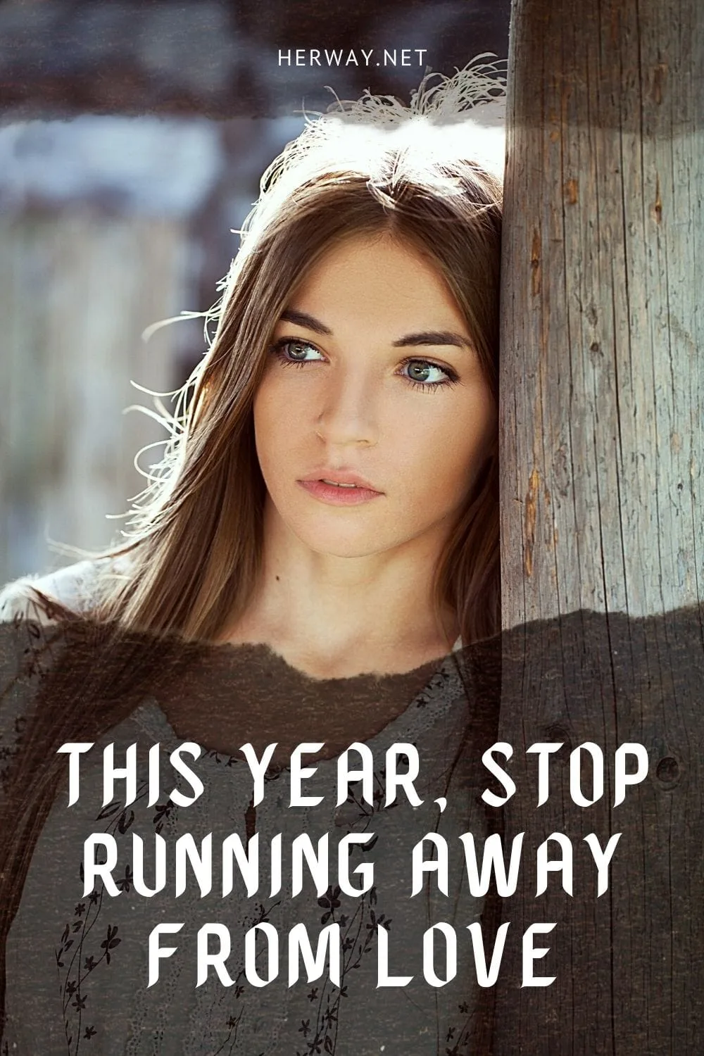 This Year, Stop Running Away From Love