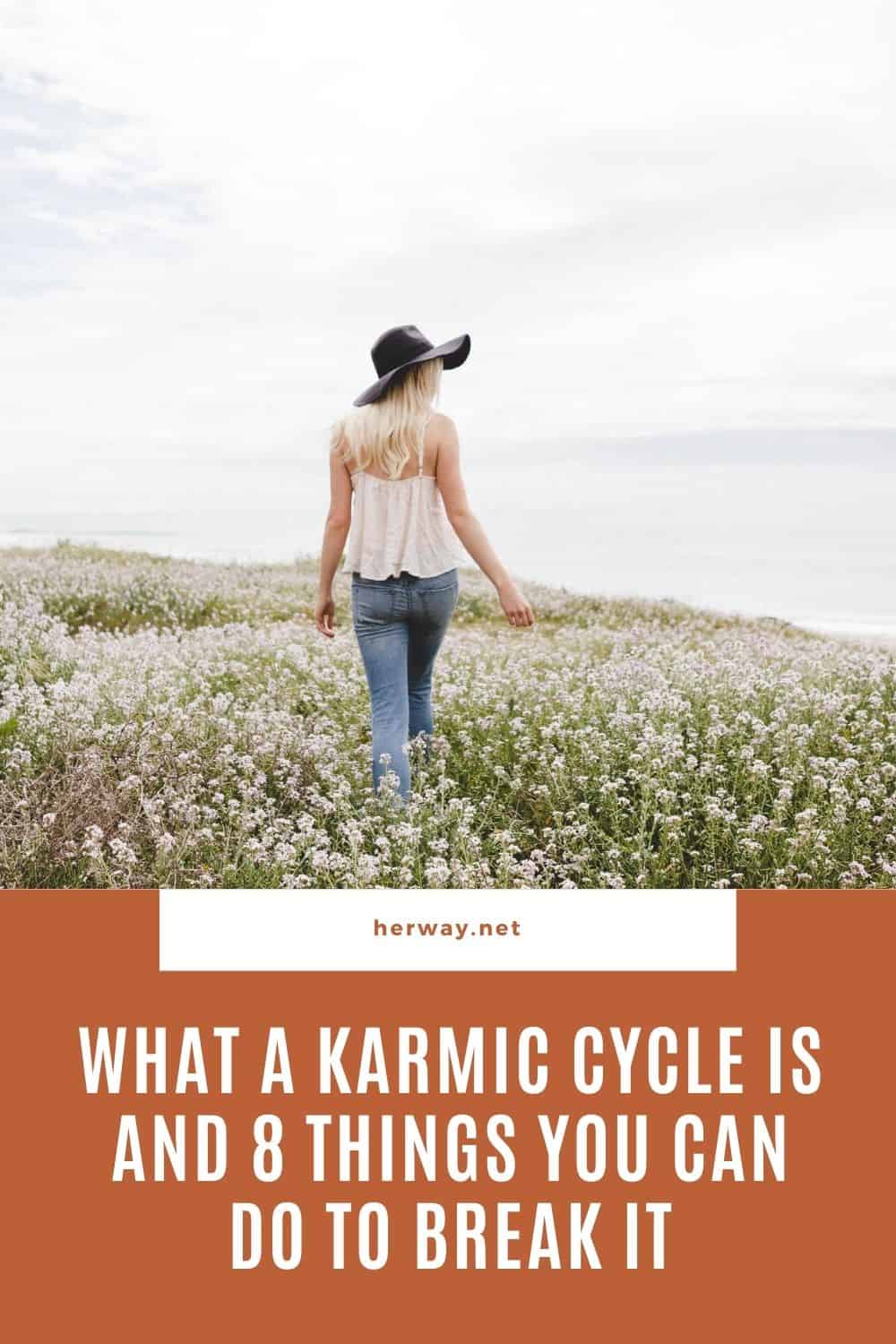 Cos'è un ciclo karmico e 8 cose che potete fare per interromperlo