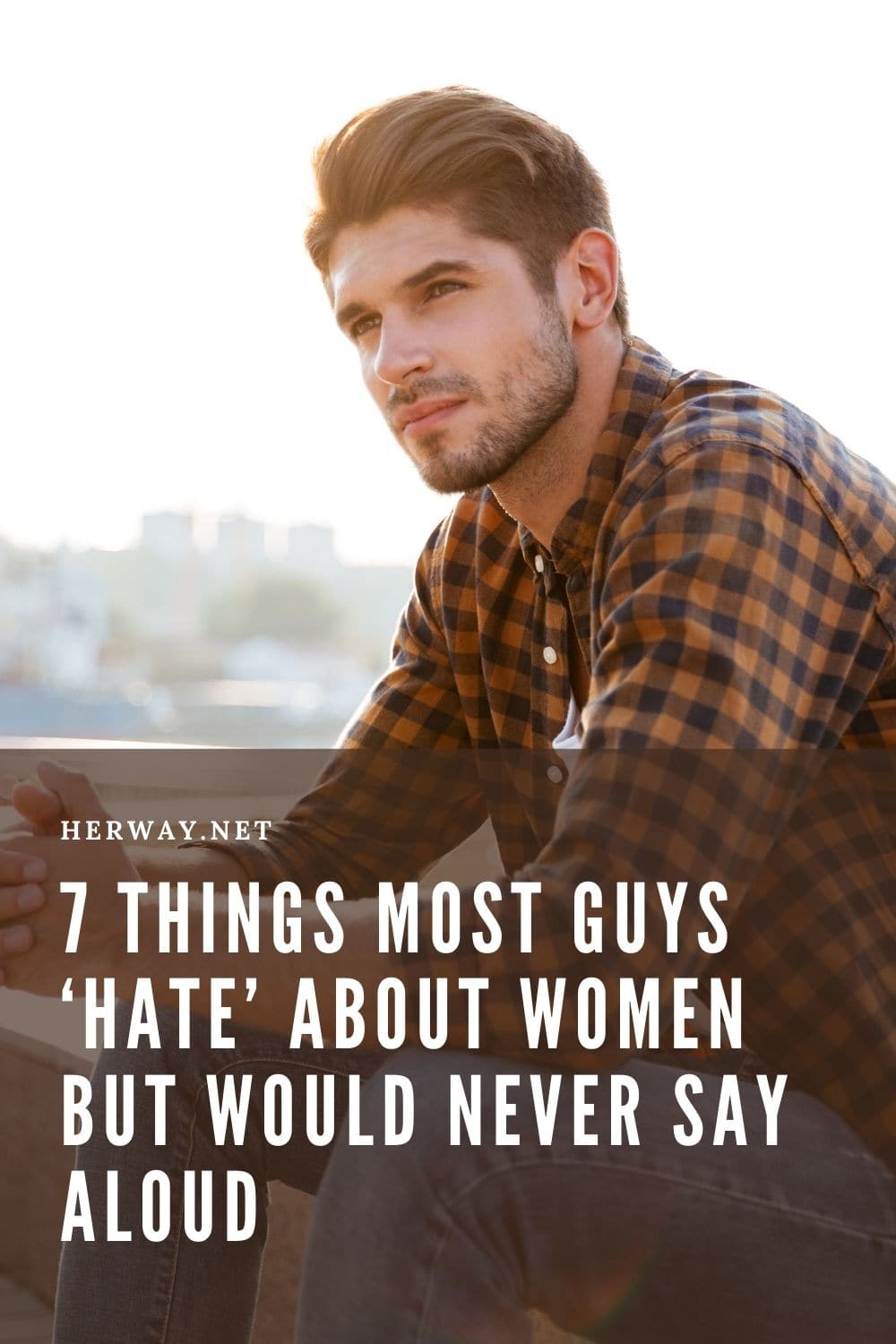 7 cose che la maggior parte dei ragazzi "odia" delle donne ma che non direbbe mai ad alta voce