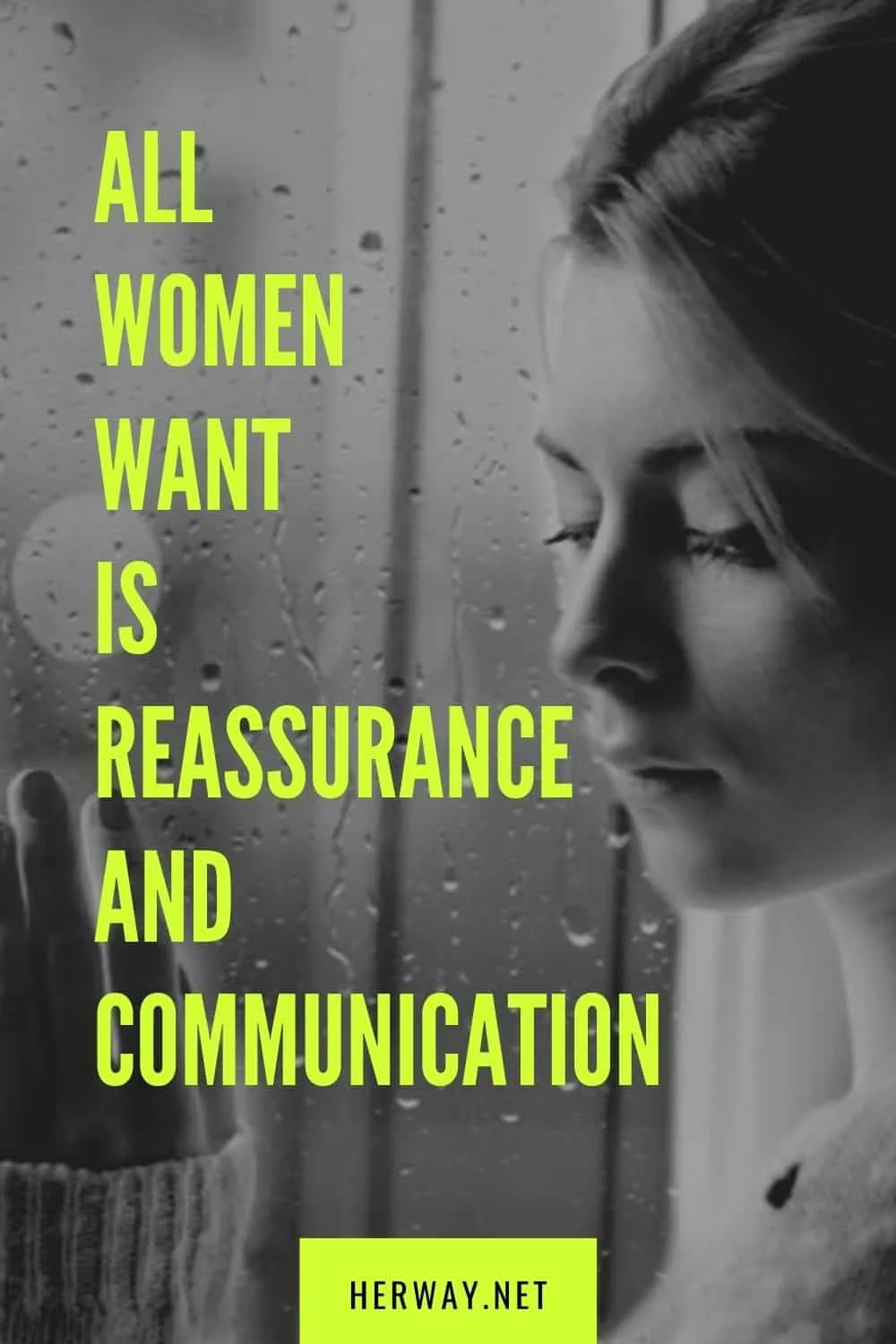All Women Want Is Reassurance And Communication