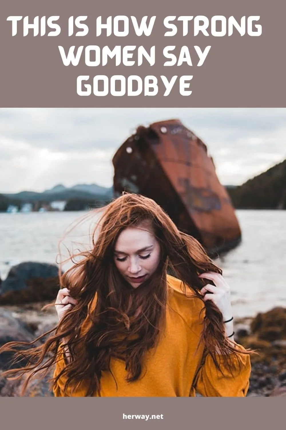 This Is How Strong Women Say Goodbye