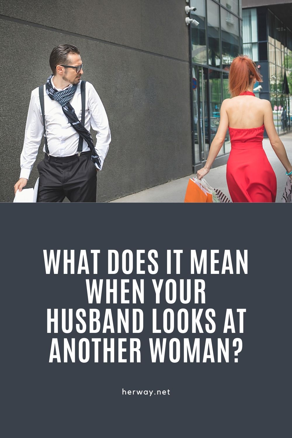 This Is What It Really Means When Your Man Looks At Another Woman