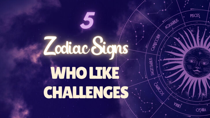 5 Zodiac Signs Who Like Challenges The Most