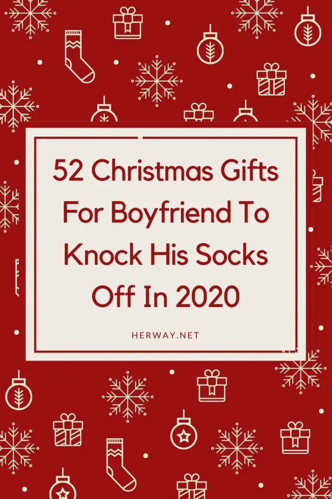 52 Christmas Gifts For Boyfriend To Knock His Socks Off In 2020