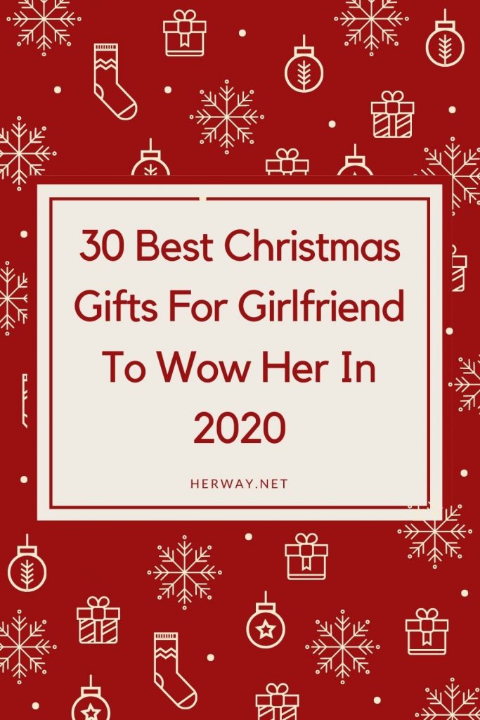 30 Best Christmas Gifts For Girlfriend To Wow Her In 2020