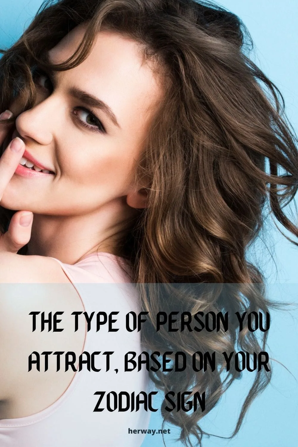 The Type Of Person You Attract, Based On Your Zodiac Sign
