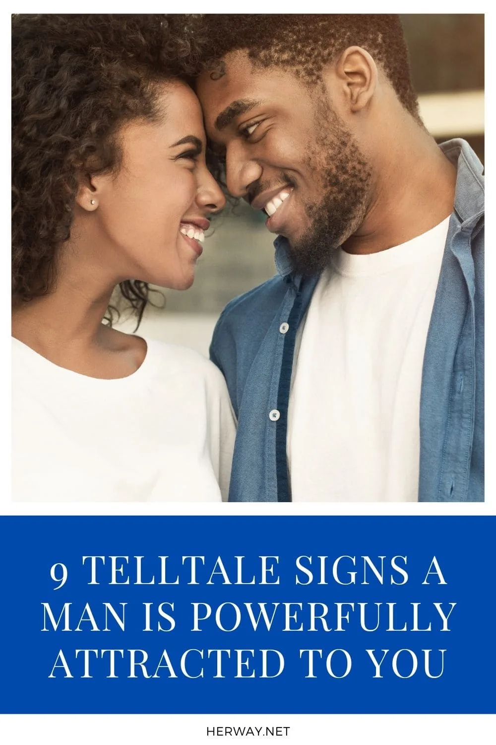 9 Telltale Signs A Man Is Powerfully Attracted To You