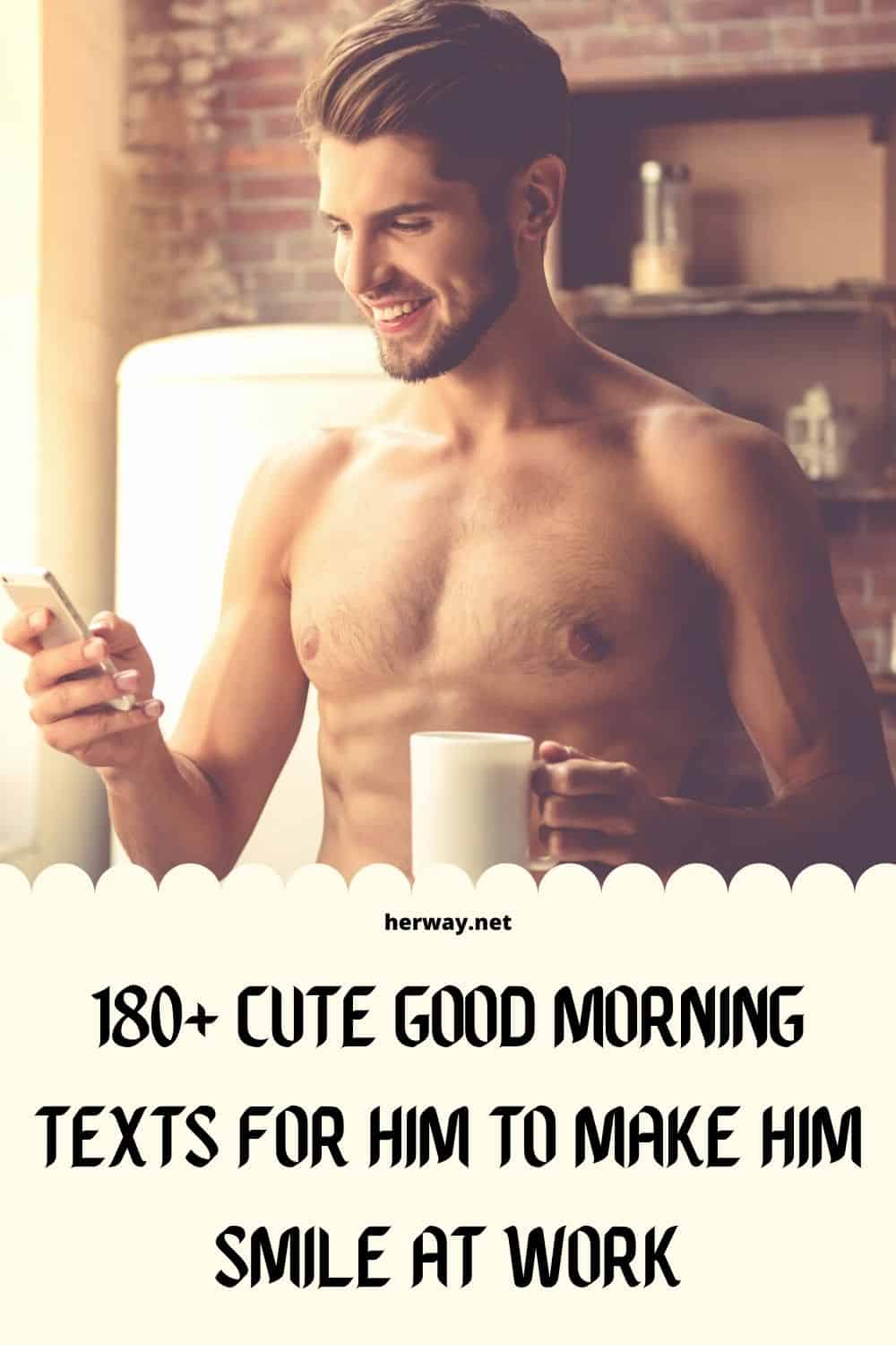 180+ Cute Good Morning Texts For Him To Make Him Smile At Work