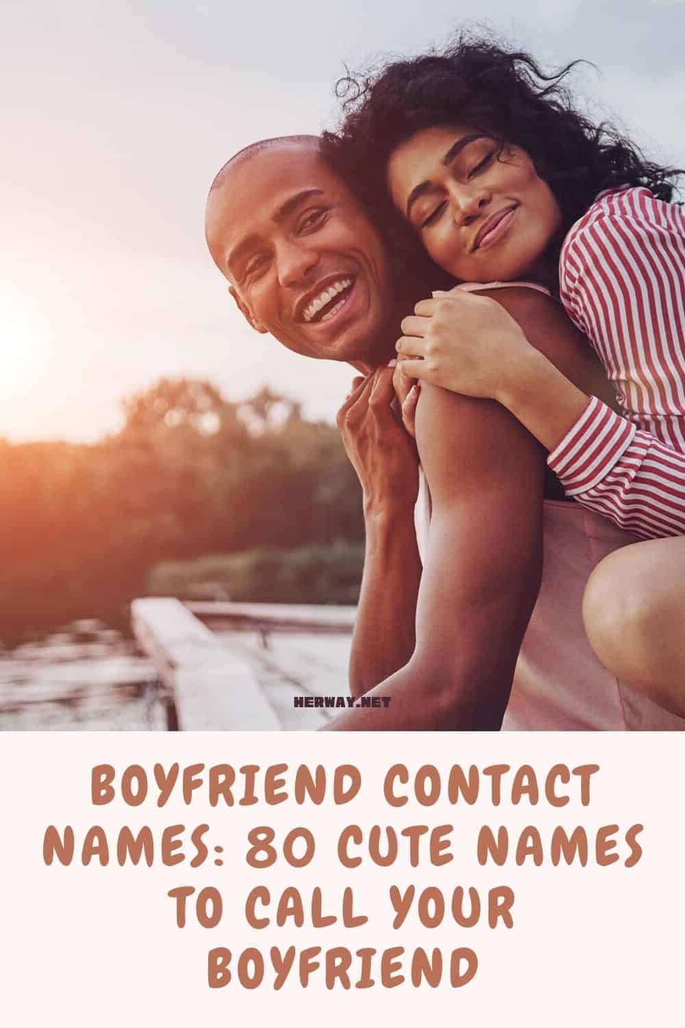 Boyfriend Contact Names 80 Cute Names To Call Your Boyfriend