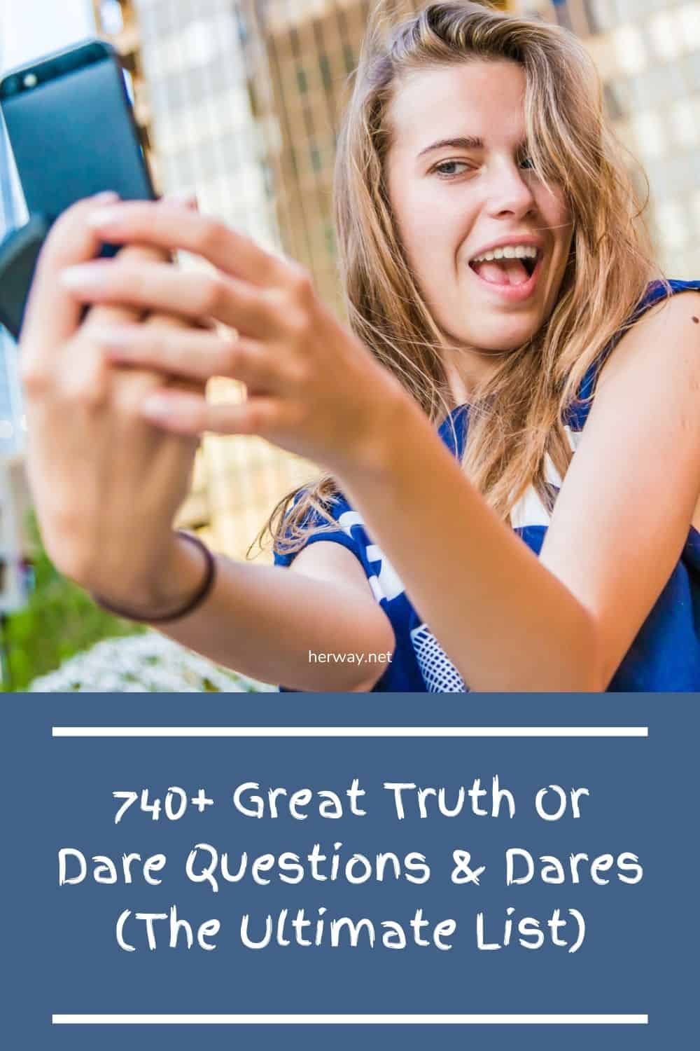 740+ Great Truth Or Dare Questions & Dares (The Ultimate List)