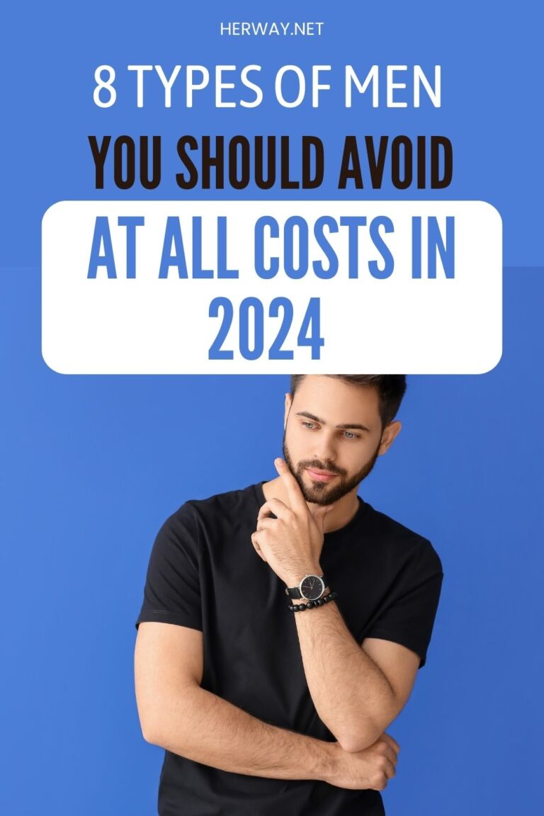 8 Types Of Men You Should Avoid At All Costs In 2024 Pinterest 768x1152 