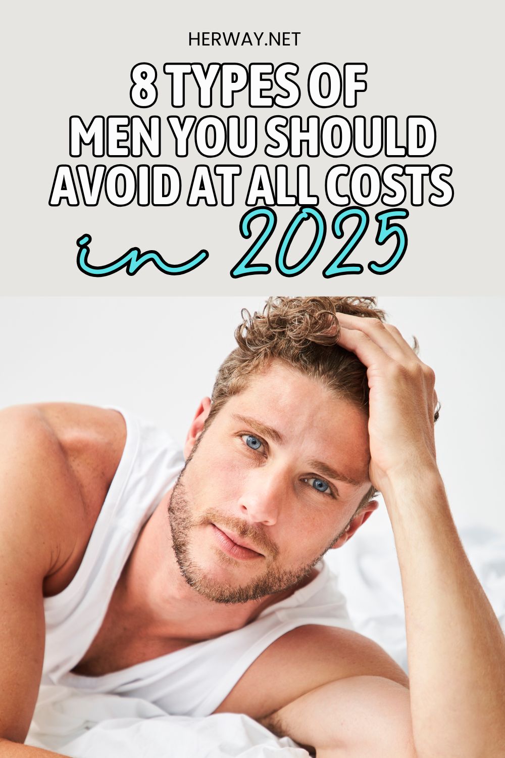 8 tipos de homens que deve evitar a todo o custo em 2025