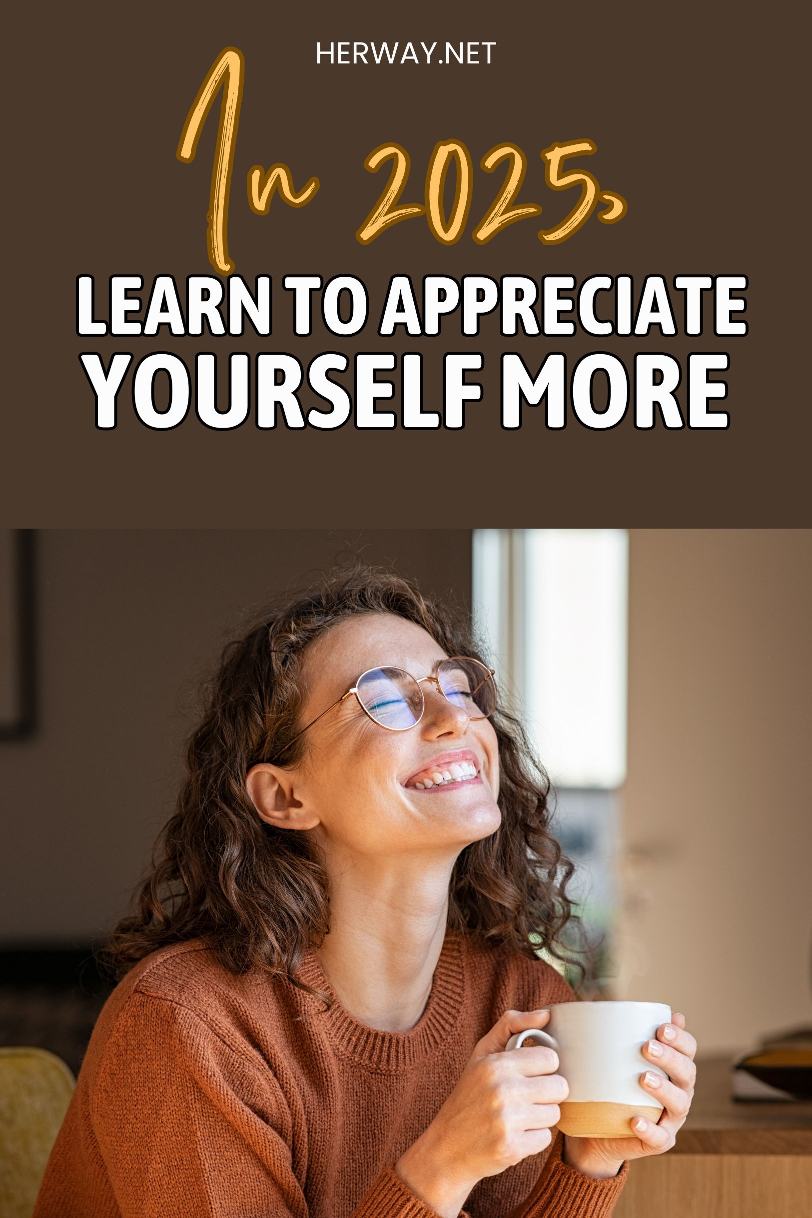 In 2025, Learn To Appreciate Yourself More 