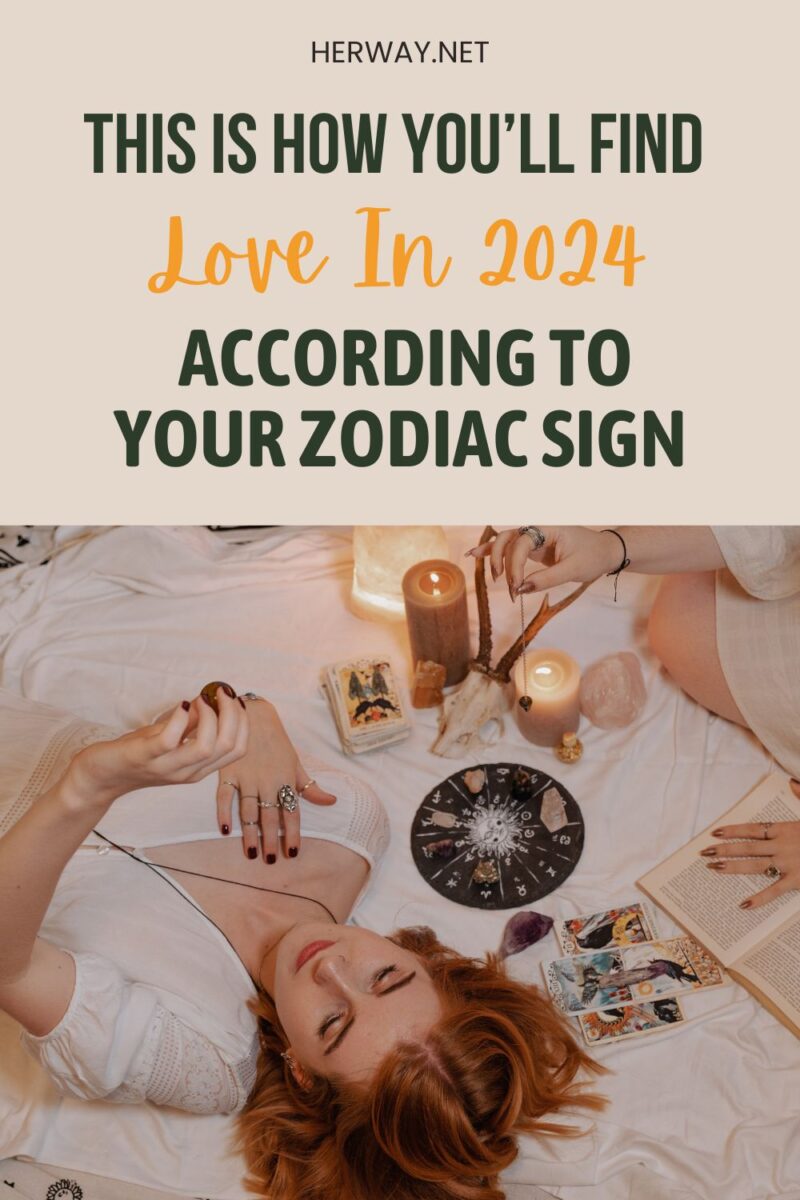 This Is How Youll Find Love In 2024 According To Your Zodiac Sign Pinterest 800x1200 