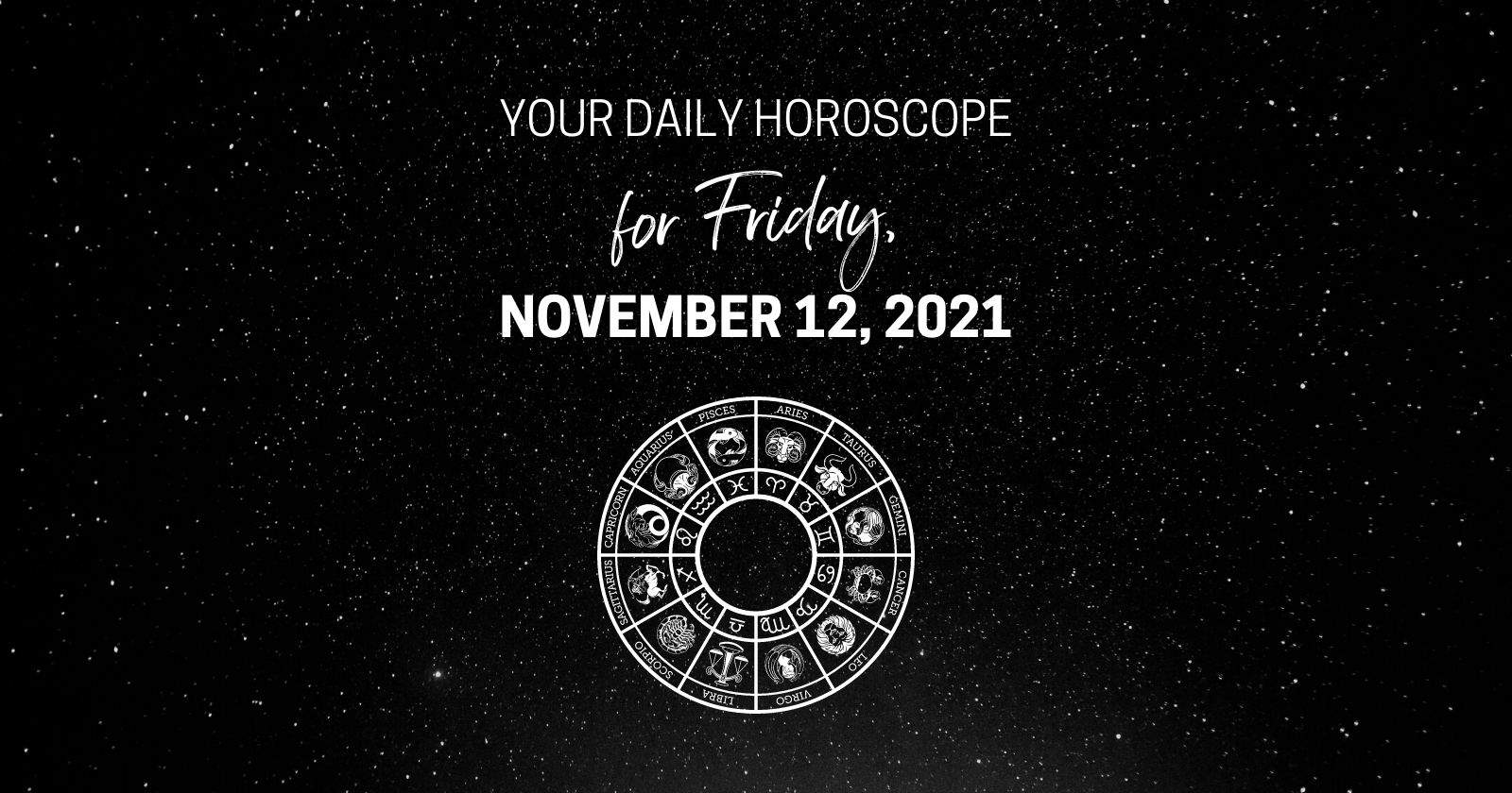 Oroscopo giornaliero per venerdì 12 novembre 2021