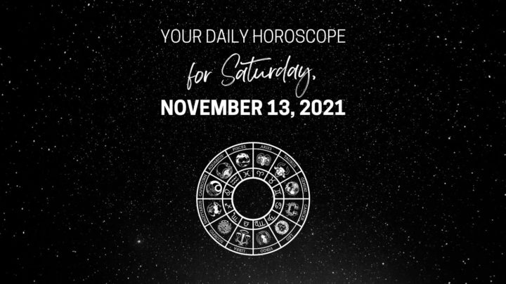 Daily Horoscope For Saturday, November 13, 2021