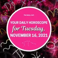 Daily Horoscope For Tuesday, November 16, 2021