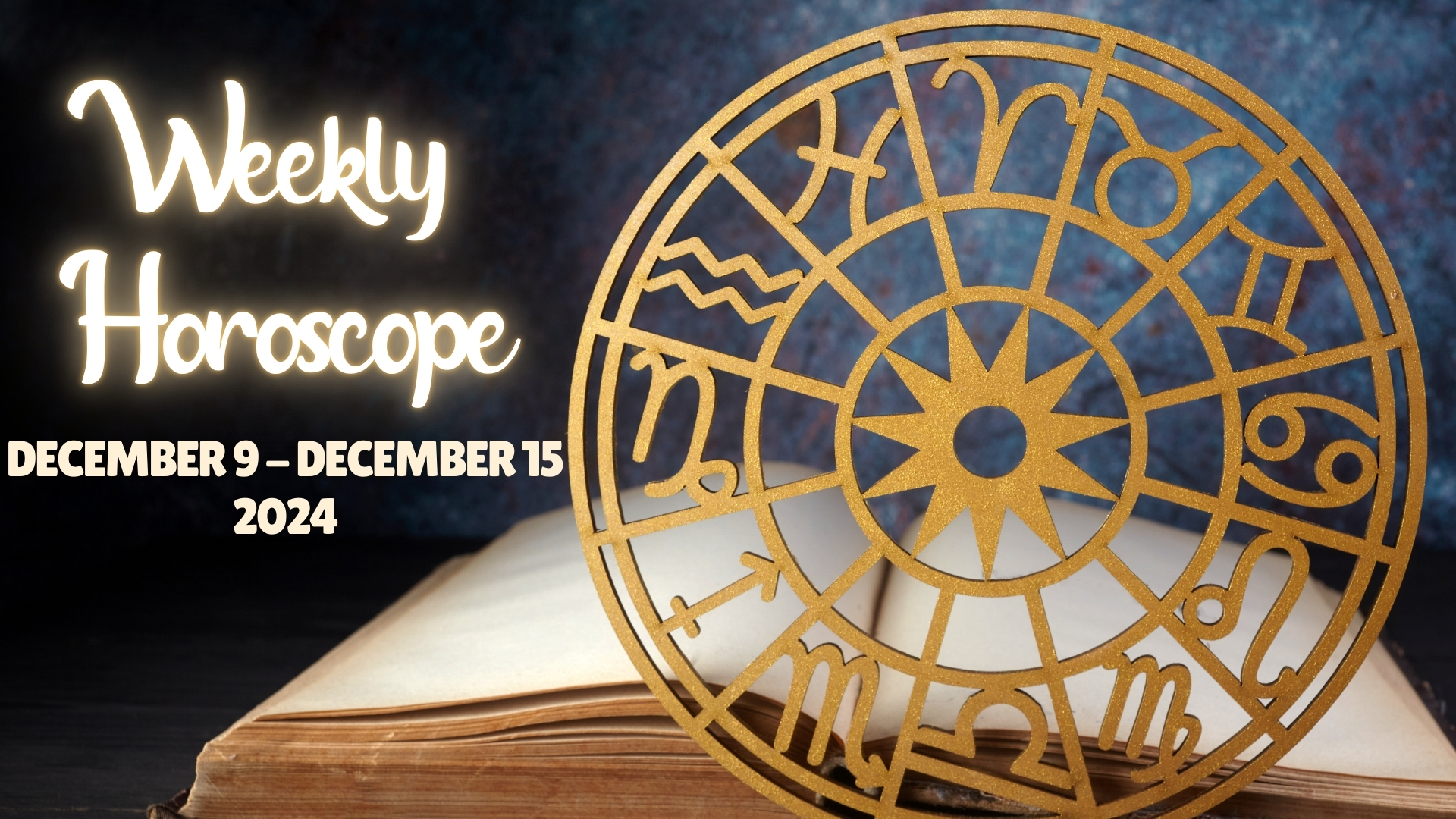 weekly-horoscope-december-9-to-december-15-2024