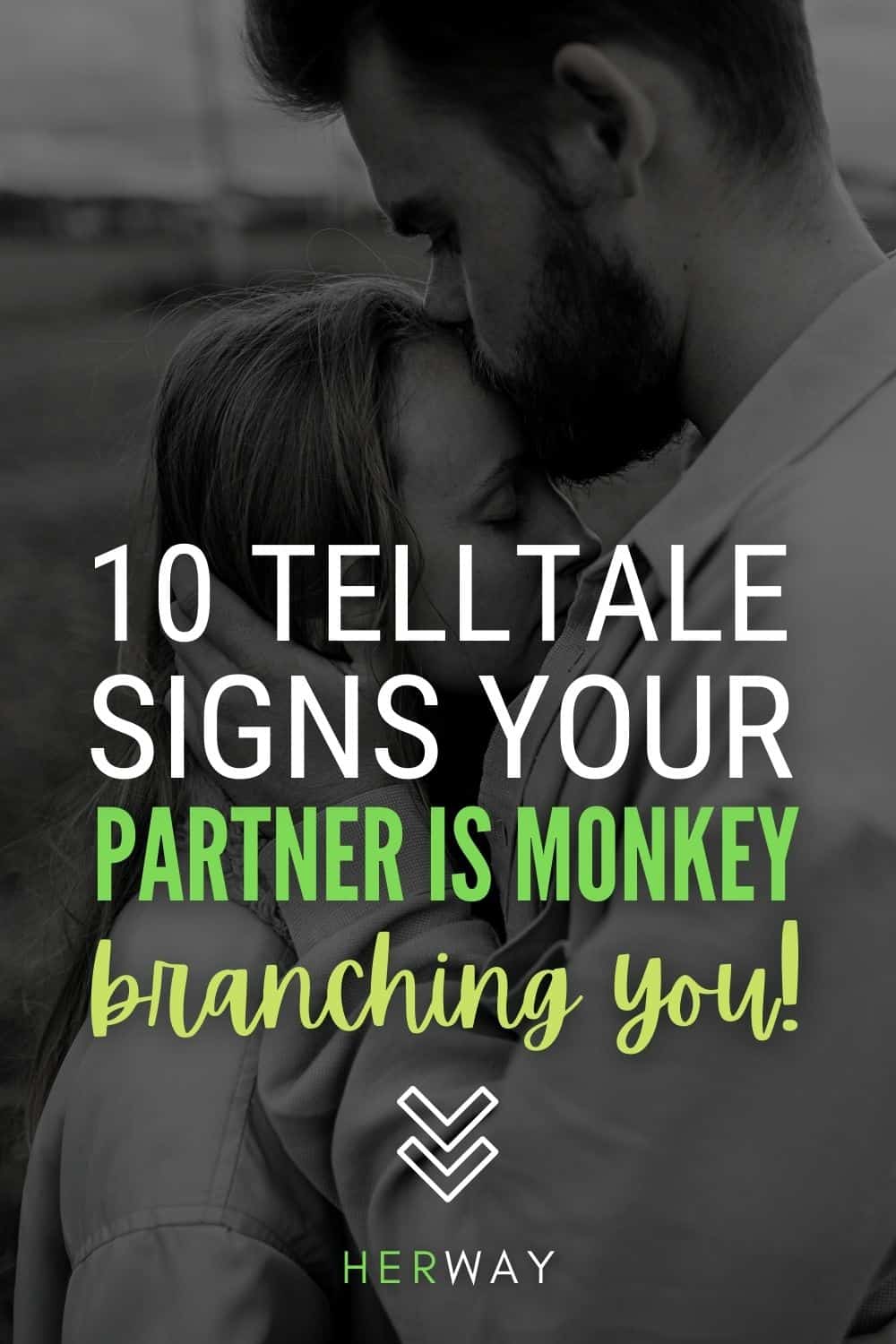 10 Telltale Signs Your Partner Is Monkey Branching You Pinterest